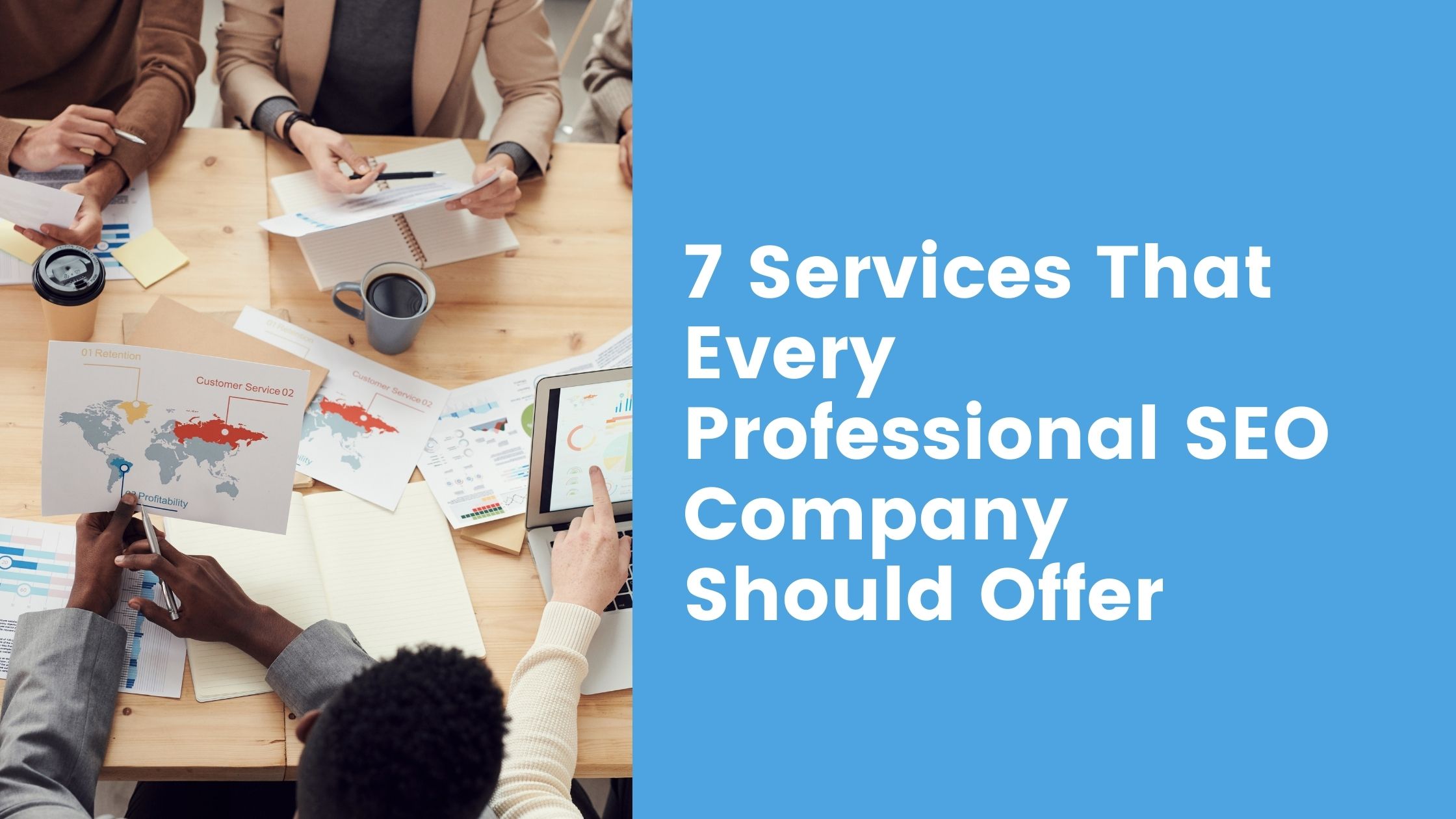 7 Services That Every Professional SEO Company Should Offer